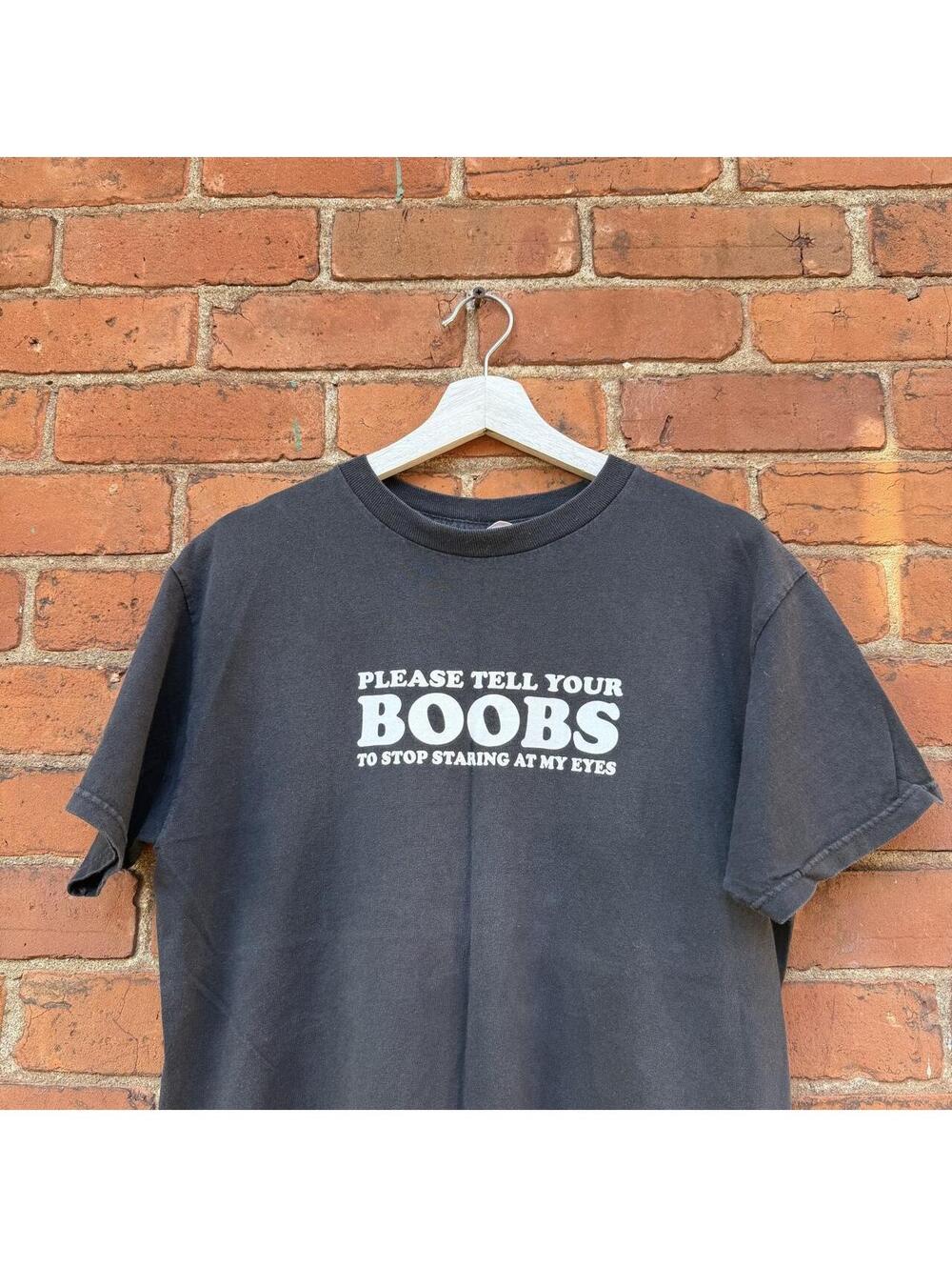 Vintage please tell your boobs stop staring at eyes t shirt